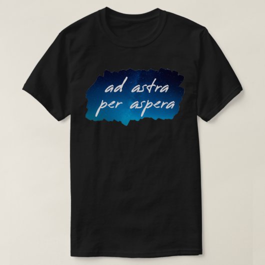 T-shirt Ad Astra Per Aspera To the Stars Through Adversité (Design devant)