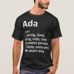 T-shirt ADA Définition Nom personnalisé Funny Birthday Gi<br><div class="desc">ADA Définition Nom personnalisé Funny Birthday Gift Idea .lol, cool, drôle, lol surprise, rétro, animal, animaux, noël, mignonette, poupée, poupées, poupées lol, lol doll, lol doll caractères, lol surprise anniversaire, lol surprend maman, lol surprise party, lollipop, film, musique, arc-en-ciel, vintage, 202020202002200000002000000000000000000, élection 2020, adorable, agriculture, nous tous, extraordinaires, anime, apedead...</div>