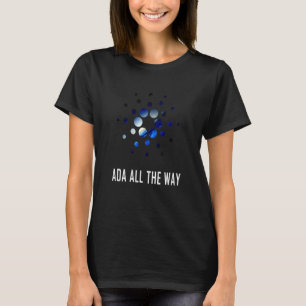 T-shirt Ada Tout Le Chemin Bullish Pour Cardano CryptoCurr