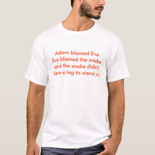 T-shirt Adam a accusé Eve Eve d'avoir blâmé le serpent et 