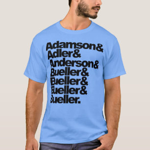 T-shirt Adamson Anderson Bueller Bueller Bue