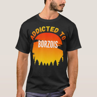 T-shirt Addicité à Borzoi pour Amoureux de les chiens