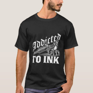 T-shirt Addicité À Encre Tatoueur Tatouage Artiste Don