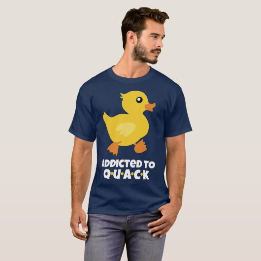 T-shirt Addicité à la fonction QUACK (Devant entier)