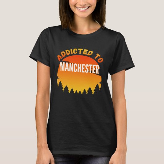 T-shirt Addicité à Manchester Né à Manchester (Devant)