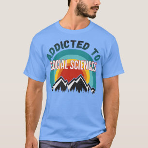 T-shirt Addicité au Collège des sciences sociales Cadeau m