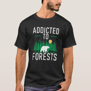 T-shirt Addicité Aux Forêts Aventure Randonnées Woods