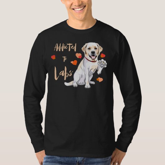 T-shirt Addicité Aux Récupérateurs Du Labrador! Surtout Po (Devant)