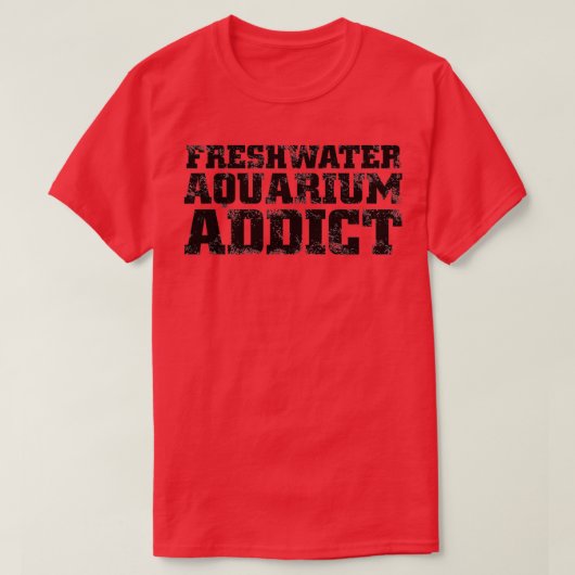 T-shirt addict aquarium d'eau douce (Design devant)