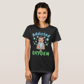 T-shirt Addicted To Oxygen Baby Funny Bubbles Quote Gift  (Devant entier)