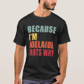 T-shirt Adelaide I m Everyone is Talking About Adelaide (Devant)