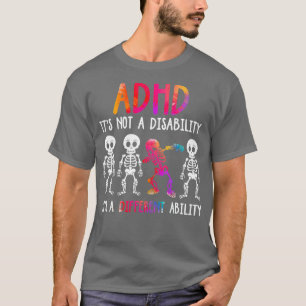 T-shirt ADHD Its Not Disability Its A Different Ability