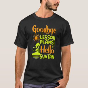 T-shirt Adieu plan de leçon Bonjour Sun Tan