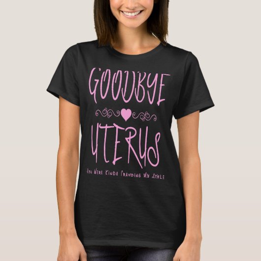T-shirt Adieu Uterus Vous Étiez Kinda Cramper Mon Style HY (Devant)