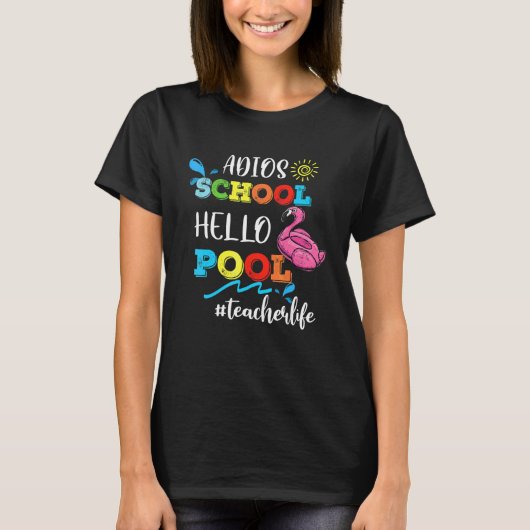 T-shirt Adios School Hello Pool Enseignant Flamant rose de (Devant)