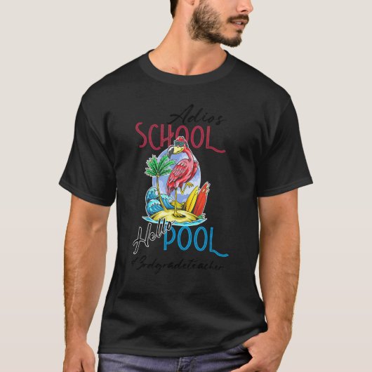 T-shirt Adios School Hello Pool Flamant rose d'été Enseign (Devant)