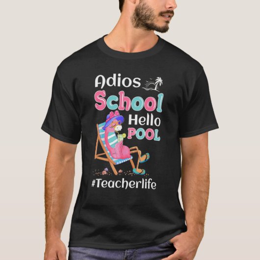 T-shirt Adios School Hello Pool Flamant rose Enseignant En (Devant)