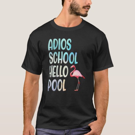 T-shirt Adios School Hello Pool Flamingo Funny Teacher Fla (Devant)