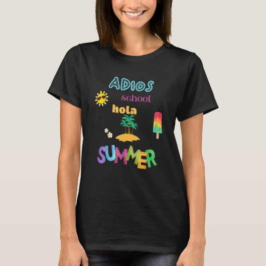 T-shirt Adios School Hola Summer (Devant)