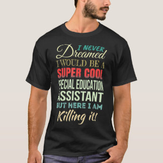 T-shirt Adjointe à l'éducation spéciale Drôle Appréciation