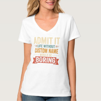 T-shirt Admettez-le, la vie sans votre personne préférée e