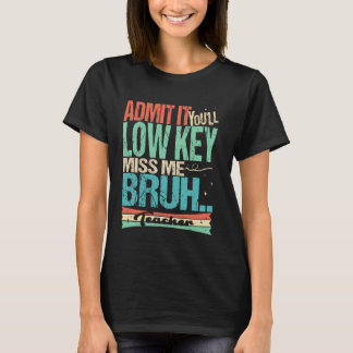 T-shirt Admettez-le, vous allez discrètement me manquer, f