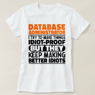 T-shirt Administrateur De Base De Données J'Essaie De Rend