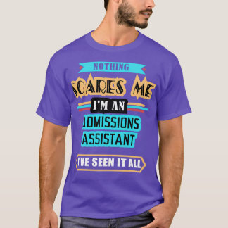 T-shirt Admissions Assistant Rien Ne Me Fait Peur