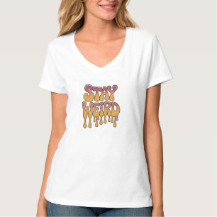 T-shirt ADOM "Stay Weird" col V pour femmes de sty