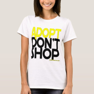 T-shirt Adopt ne font pas des emplettes ! Efforts de