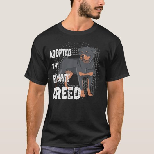 T-shirt Adopté Est Ma race préférée Amateurs de Rottweiler (Devant)