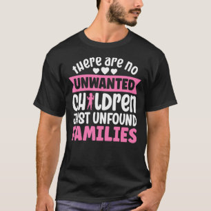T-shirt Adopté Il N'Y A Pas D'Enfants Non Souhaités Juste