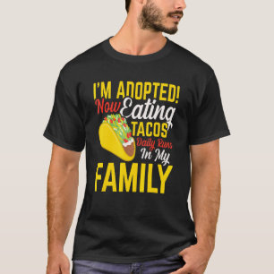 T-shirt Adopté Maintenant Manger Tacos Quotidien Adoption