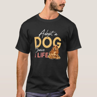 T-shirt Adopter Un Chien Sauver Une Secourt De Vie Anglais