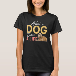 T-shirt Adopter Un Chien Sauver Une Secourt De Vie Cocker 