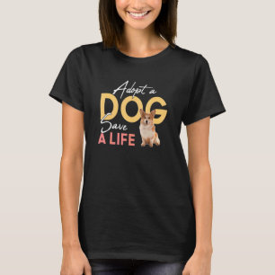 T-shirt Adopter Un Chien Sauver Une Secourt De Vie Pembrok