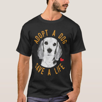 T-shirt Adopter Un Chien Sauver Une Vie Secourir Cadeau Be