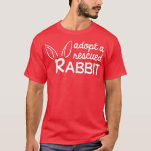 T-shirt Adopter un lapin Secouru, Bunny Adopter 
