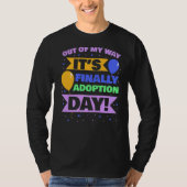 T-shirt Adoptez Gotcha Out Of My Way C'est enfin l'adoptio (Devant)