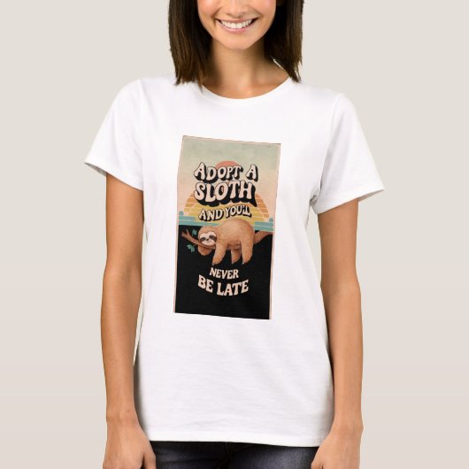 T-shirt Adoptez une Sloth et vous ne serez jamais en retar (Devant)
