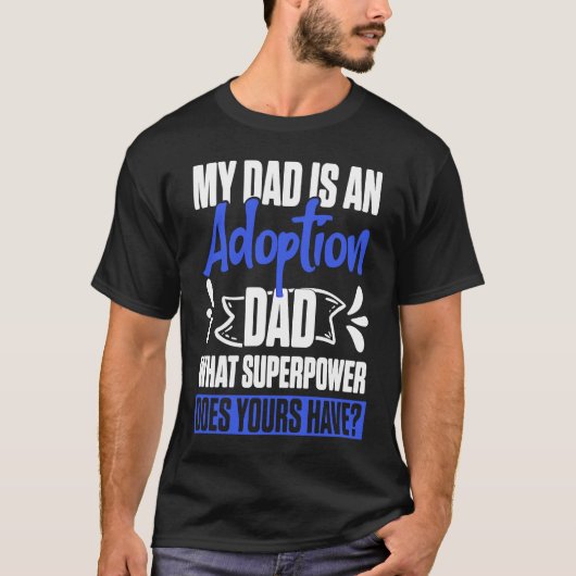 T-shirt Adoption Announcement Day Power Dad Family (Devant)