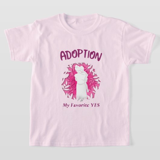 T-shirt Adoption My Favourite Yes yes Adoptive Mom (Poser)