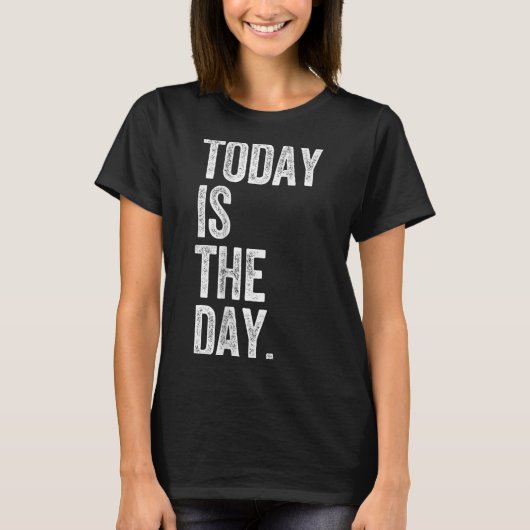 T-shirt Adoption Shirt Today Is The Day Celebration Gotcha (Devant)