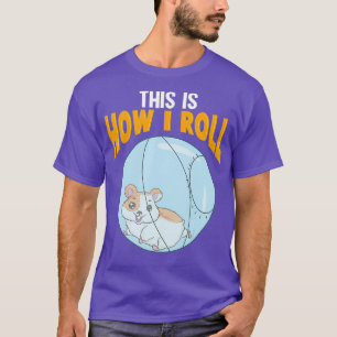 T-shirt Adorable C'Est Comment Je Roll Hamster Pun