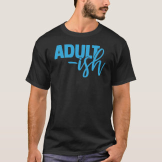 T-shirt Adult-ish