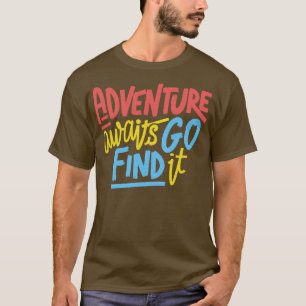 T-shirt Adventure Await Go Find It by Tobe Fonseca