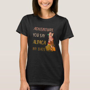 T-shirt Adventure You Say Alpaca My Bags Watercolor