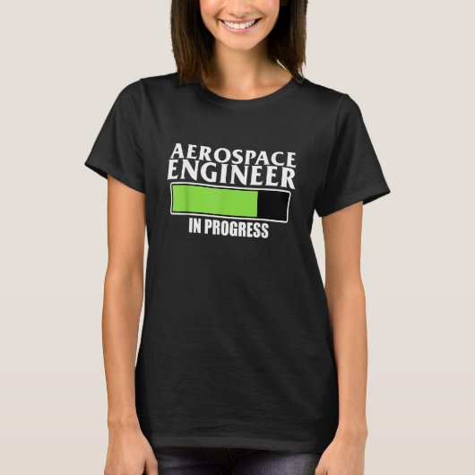 T-shirt Aerospace Engineer In Progress Rocket Engineering (Devant)