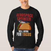 T-shirt Aerospace Engineer Will Work For Tacos Engineering (Devant)