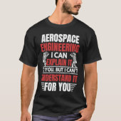 T-shirt Aerospace Engineering I Can Explain  Engineer Grap (Devant)